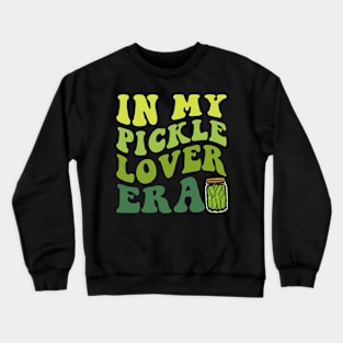 In my Pickle Lover Era Crewneck Sweatshirt